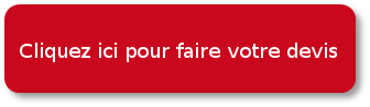Cliquez ici pour faire votre devis